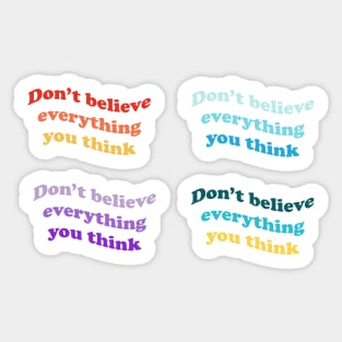 Don’t believe everything you think Sticker